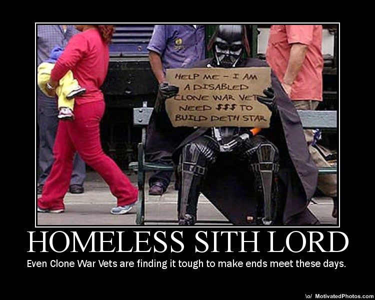 Star Wars Demotivational Poster: Homeless Sith Lord